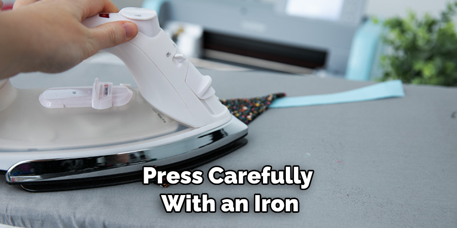 Press Carefully With an Iron