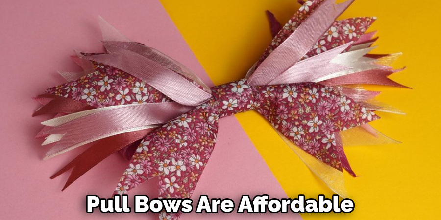 Pull Bows Are Affordable