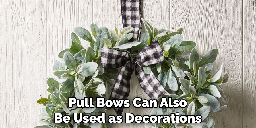 Pull Bows Can Also Be Used as Decorations