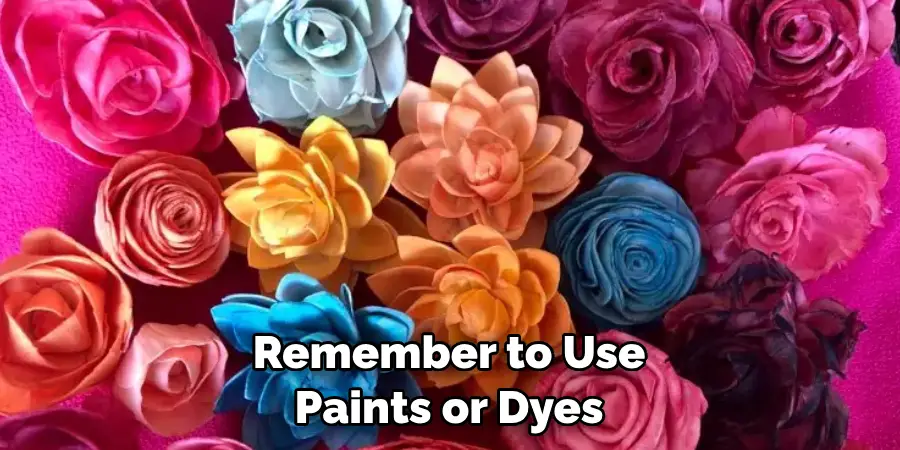 Remember to Use Paints or Dyes