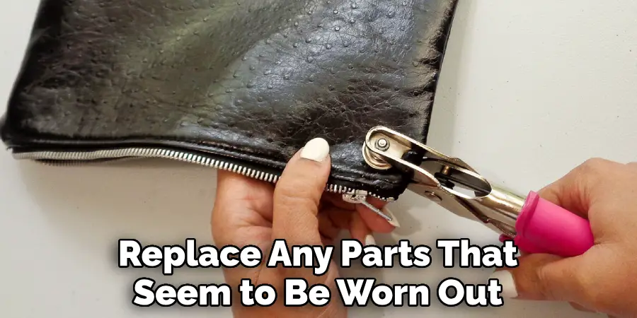 Replace Any Parts That Seem to Be Worn Out
