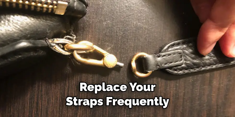 Replace Your Straps Frequently