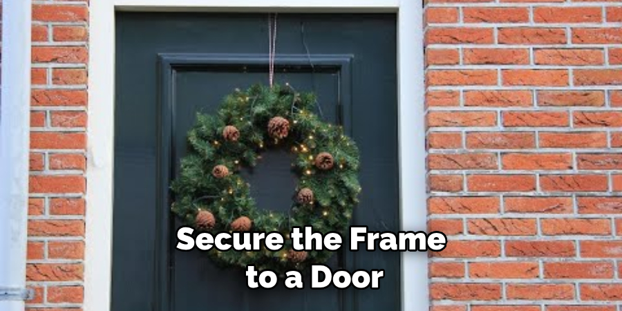 Secure the Frame to a Door