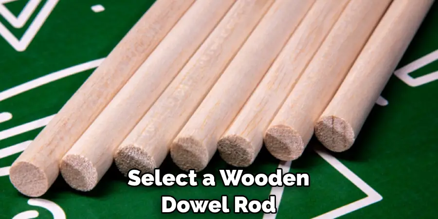 Select a Wooden Dowel Rod