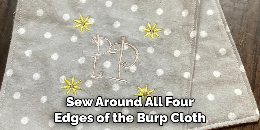Sew Around All Four Edges of the Burp Cloth