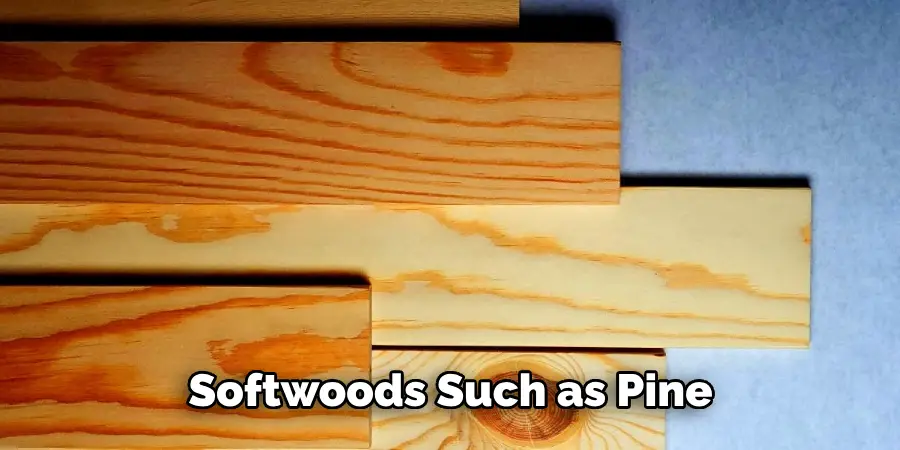 Softwoods Such as Pine