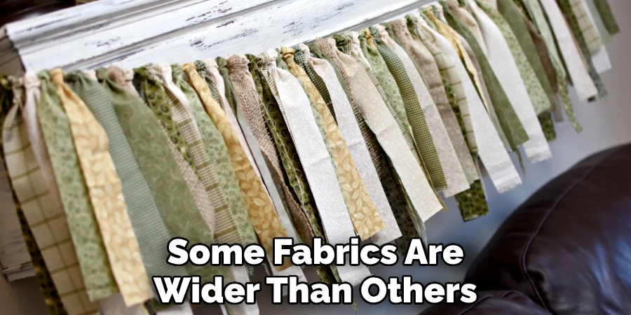 Some Fabrics Are Wider Than Others