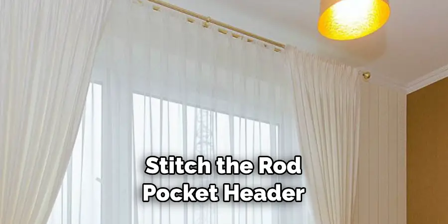 Stitch the Rod Pocket Header