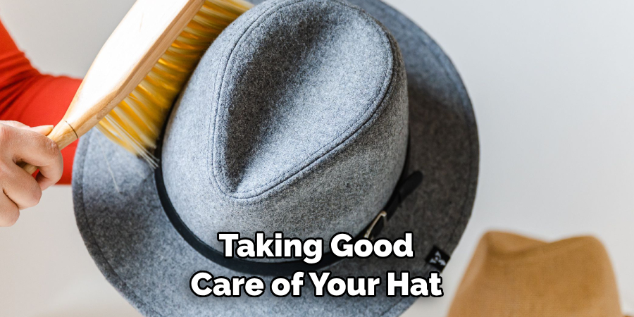 Taking Good Care of Your Hat
