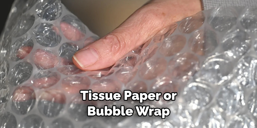 Tissue Paper or Bubble Wrap