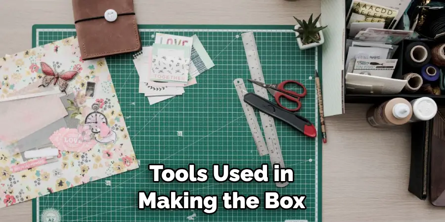 Tools Used in Making the Box