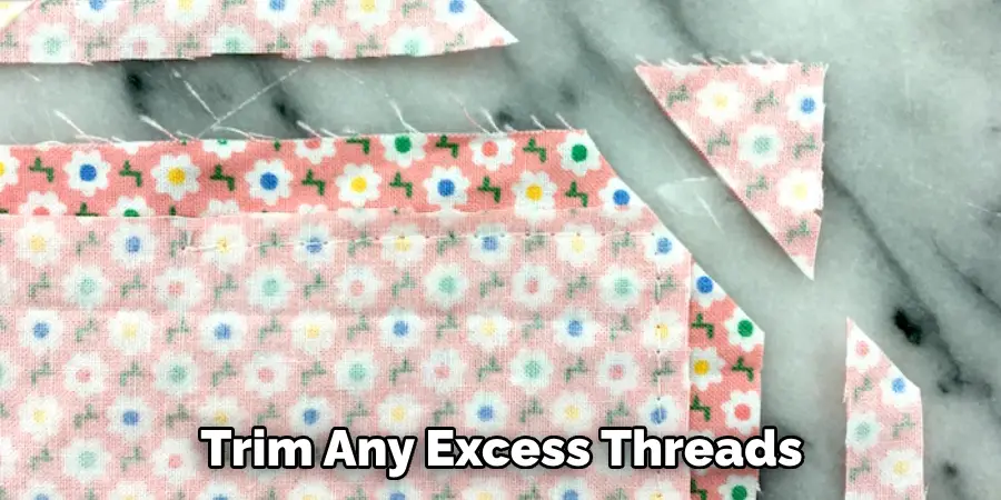 Trim Any Excess Threads