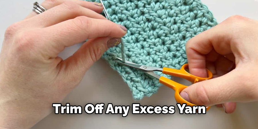 Trim Off Any Excess Yarn