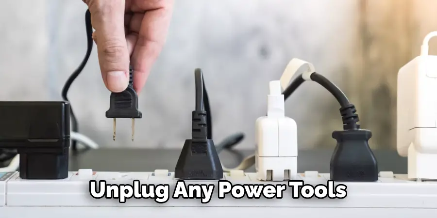 Unplug Any Power Tools
