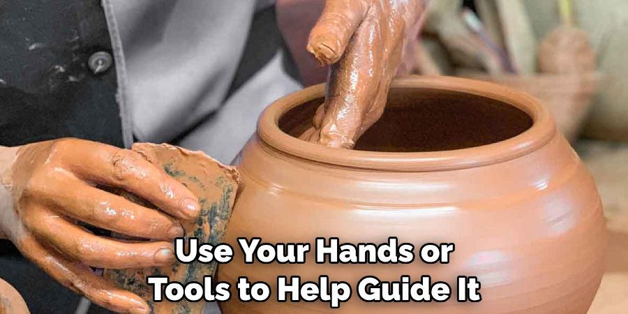 Use Your Hands or Tools to Help Guide It