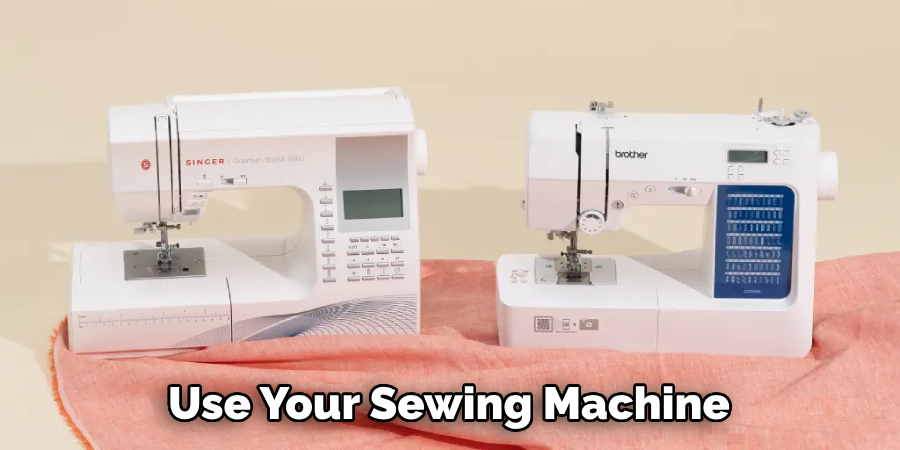 Use Your Sewing Machine