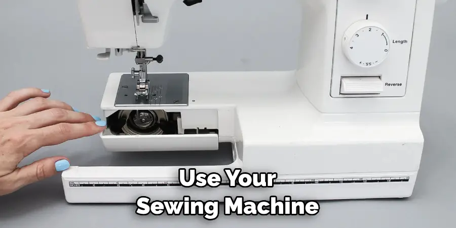 Use Your Sewing Machine