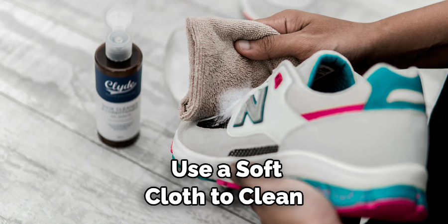 Use a Soft Cloth to Clean