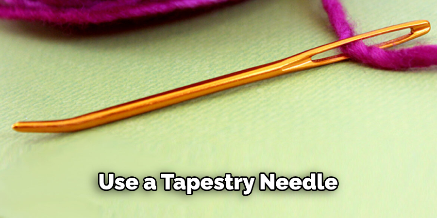 Use a Tapestry Needle