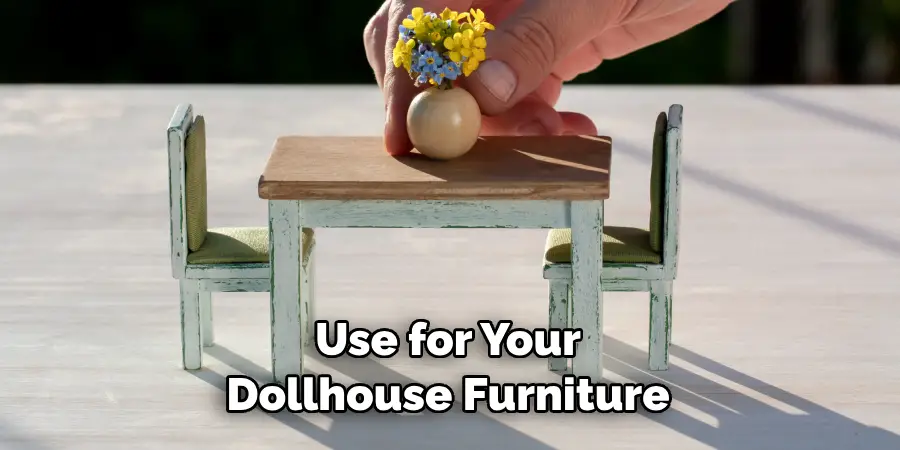 Use for Your Dollhouse Furniture