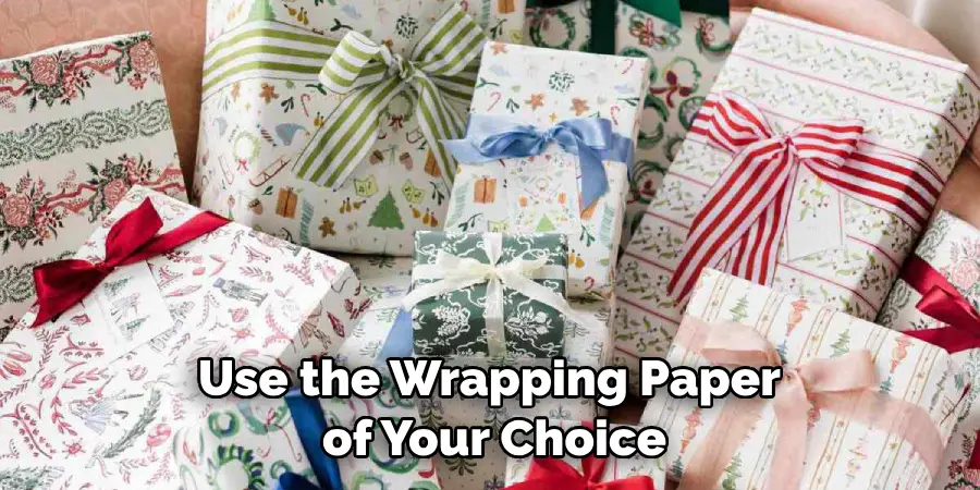 Use the Wrapping Paper of Your Choice