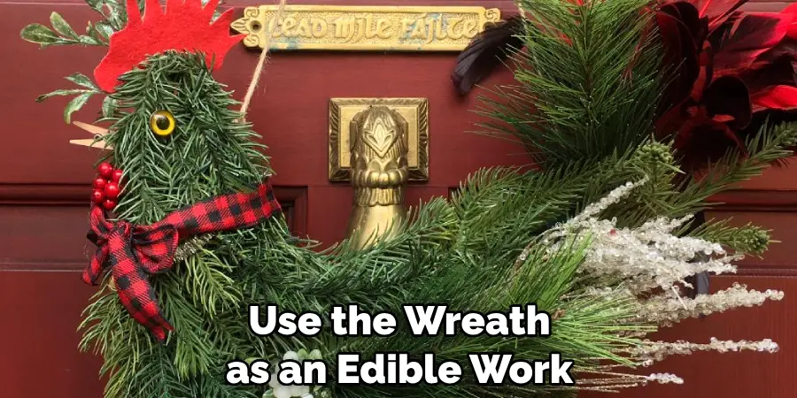 Use the Wreath as an Edible Work