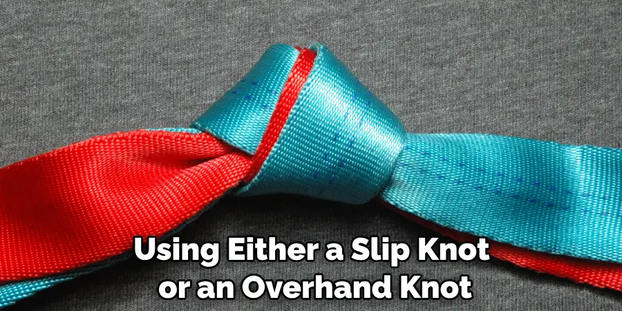 Using Either a Slip Knot or an Overhand Knot