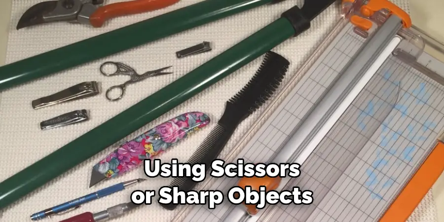Using Scissors or Sharp Objects