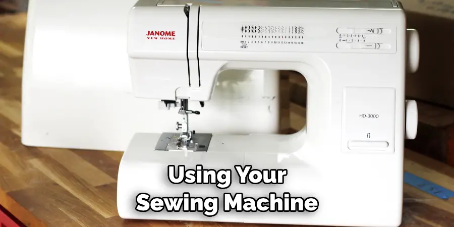 Using Your Sewing Machine 