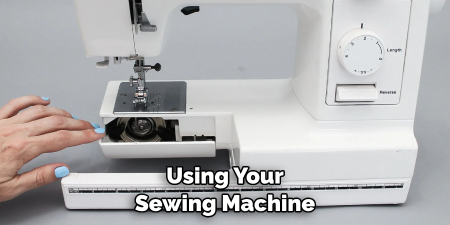 Using Your Sewing Machine