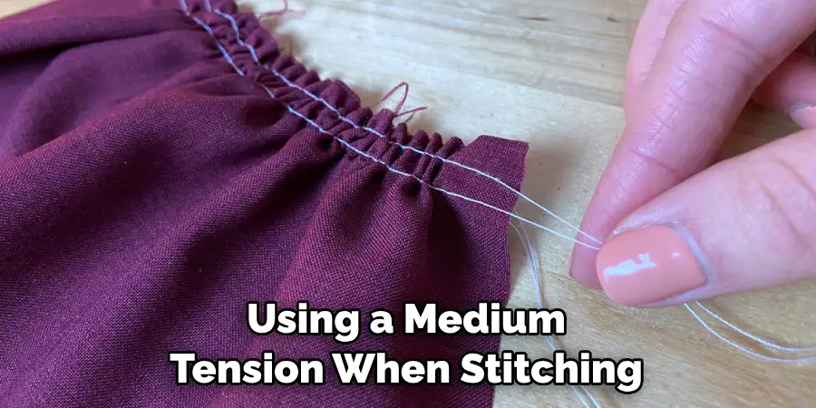Using a Medium Tension When Stitching