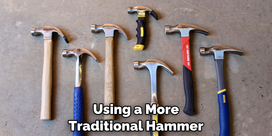 Using a More Traditional Hammer