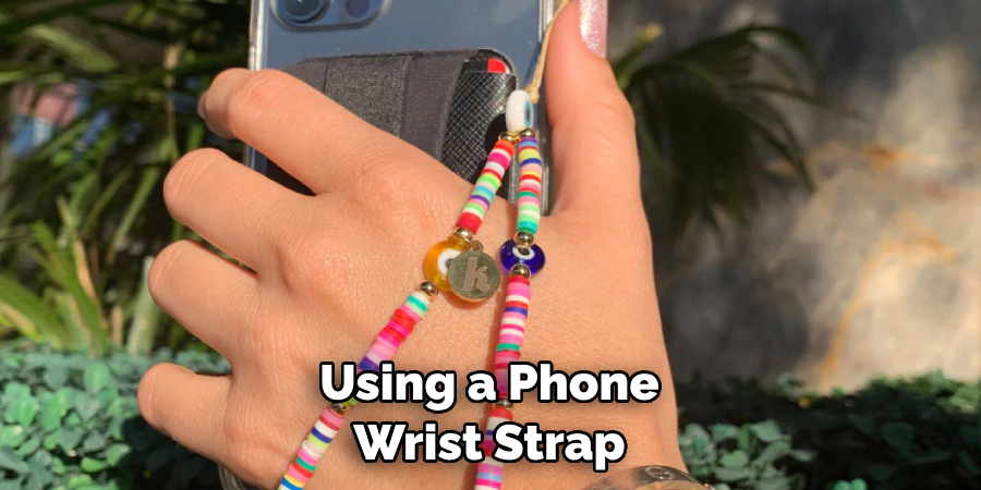 Using a Phone Wrist Strap