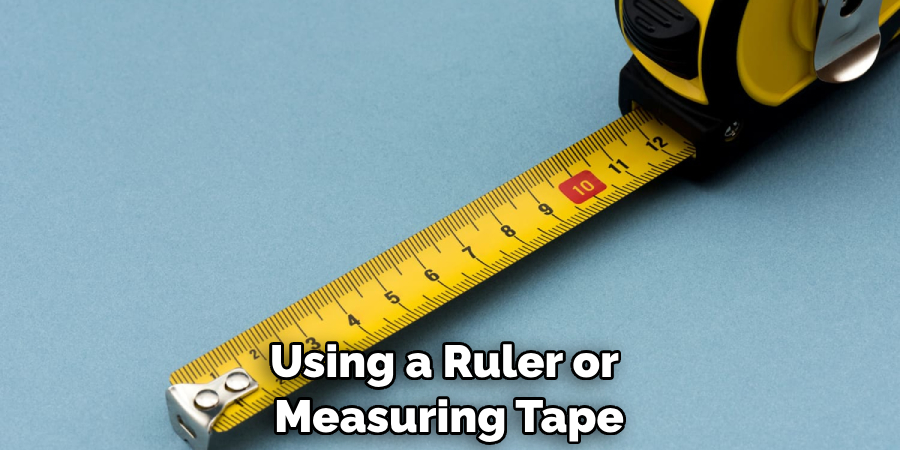 Using a Ruler or Measuring Tape