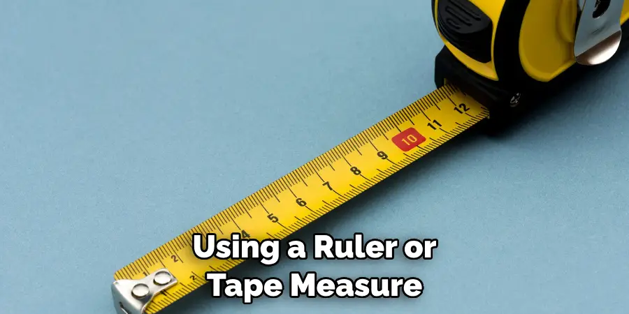Using a Ruler or Tape Measure