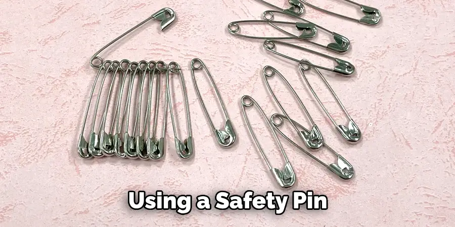 Using a Safety Pin