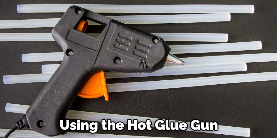 Using the Hot Glue Gun