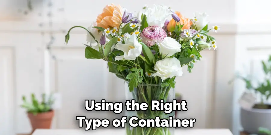 Using the Right Type of Container