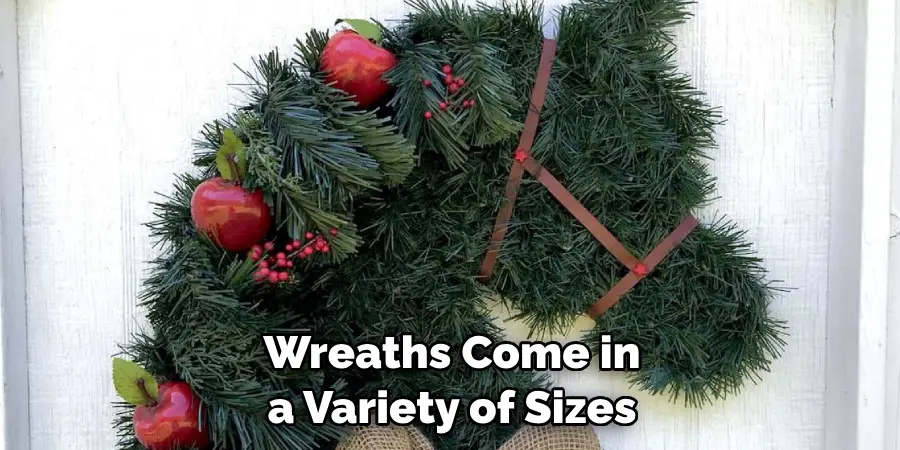 Wreaths Come in a Variety of Sizes