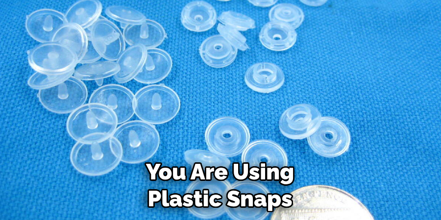 You Are Using Plastic Snaps