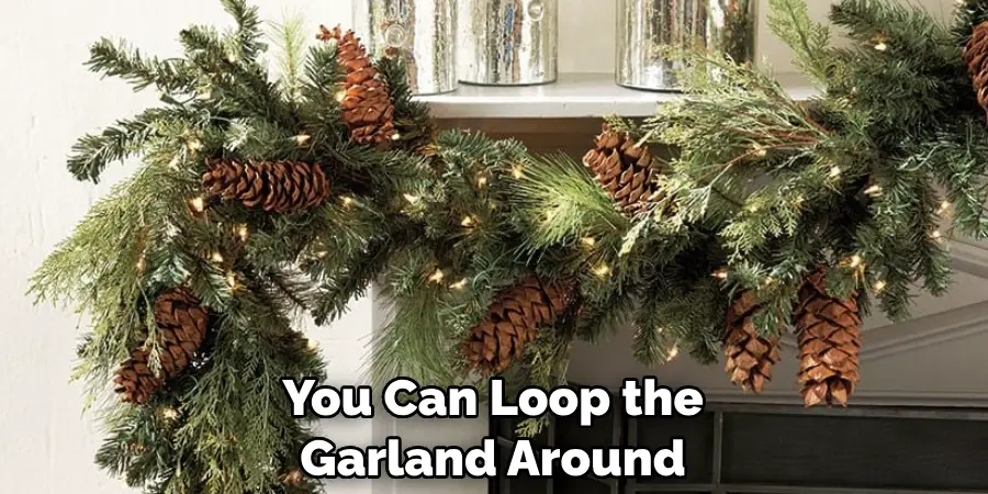 You Can Loop the Garland Around
