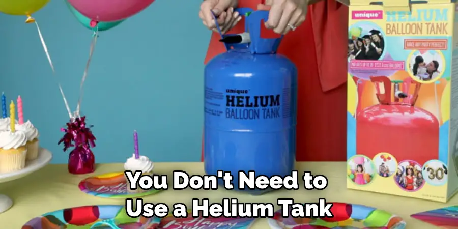 You Don't Need to Use a Helium Tank