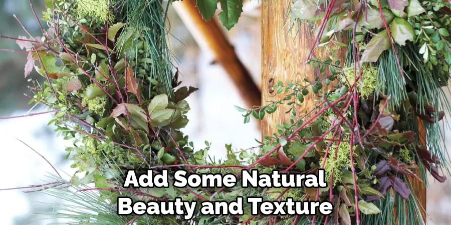 Add Some Natural Beauty and Texture