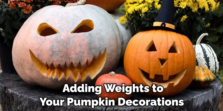 Adding Weights to Your Pumpkin Decorations 