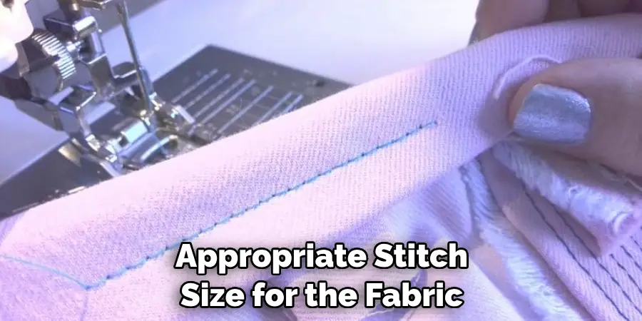 Appropriate Stitch Size for the Fabric