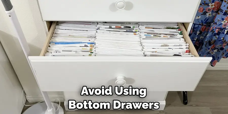 Avoid Using Bottom Drawers