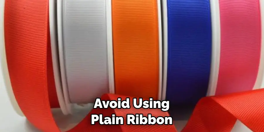Avoid Using Plain Ribbon