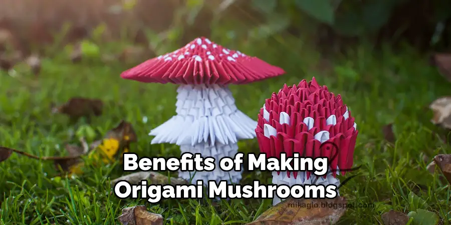 Benefits of Making Origami Mushrooms