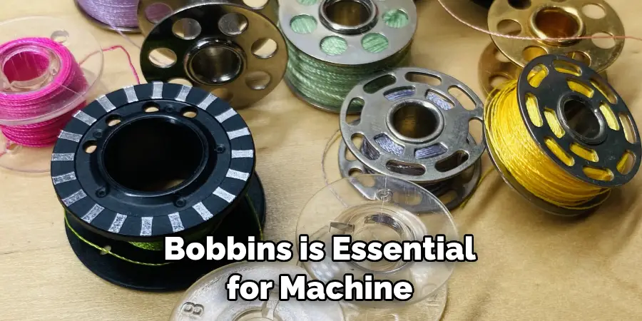Bobbins is Essential for Machine