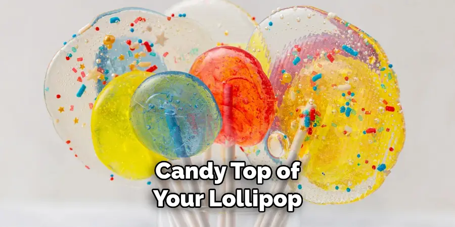 Candy Top of Your Lollipop